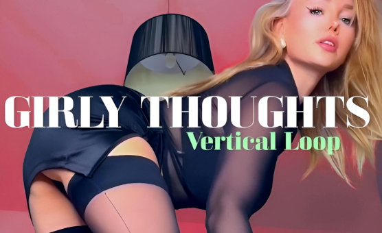 Girly Thoughts Vertical Loop