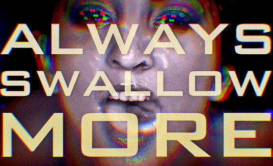Always Swallow More - MrsSlut