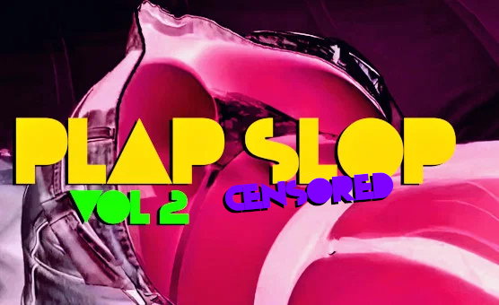 Plap Slop Vol 2 - Censored BetaSafe