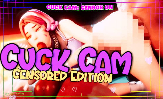 Cuck Cam Censored Edition
