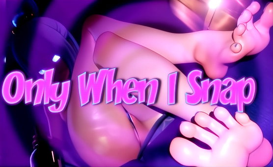 Only When I Snap - Petplay - Voiced