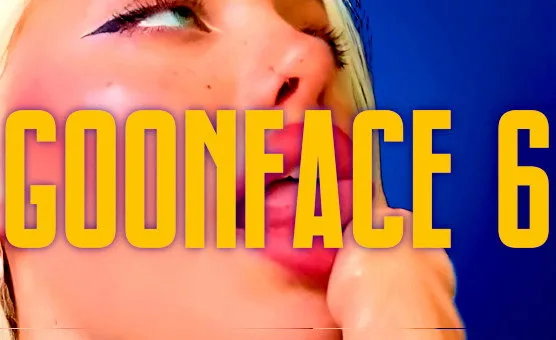 Goonface 6