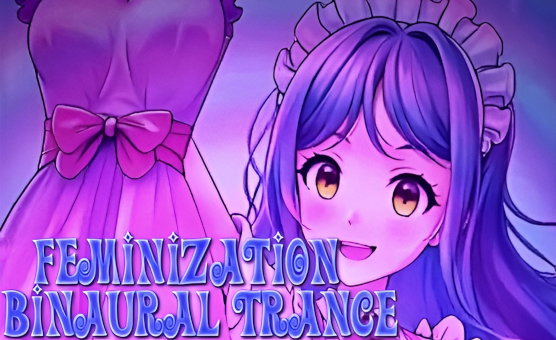 Feminization Binaural Trance