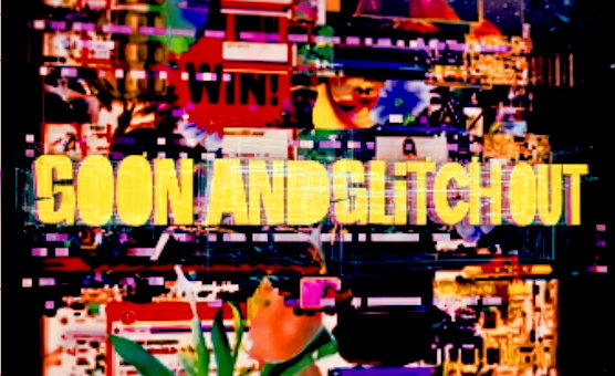 Goon And Glitch Out