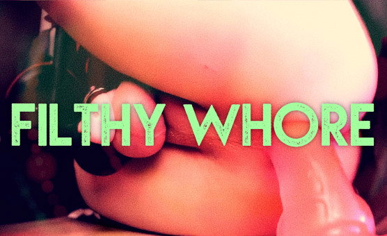 Filthy Whore