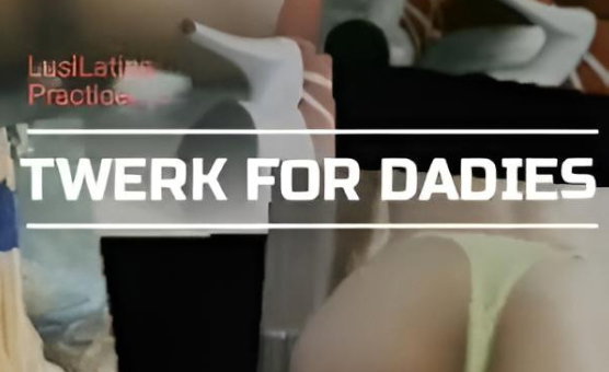 Twerk For Daddies
