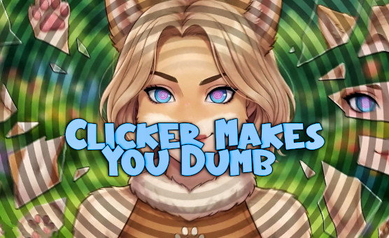 Clicker Makes You Dumb - Hypnosis