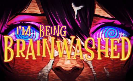 Im Being Brainwashed