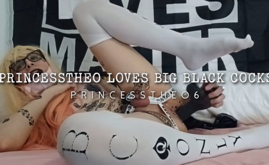 Princesstheo Loves Big Black Cocks