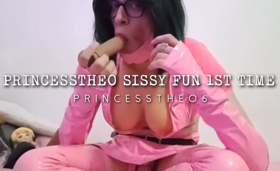 Princesstheo Sissy Fun 1st Time