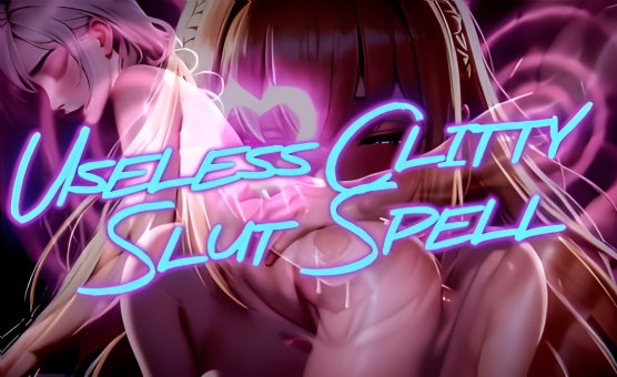 Useless Clitty Slut Spell