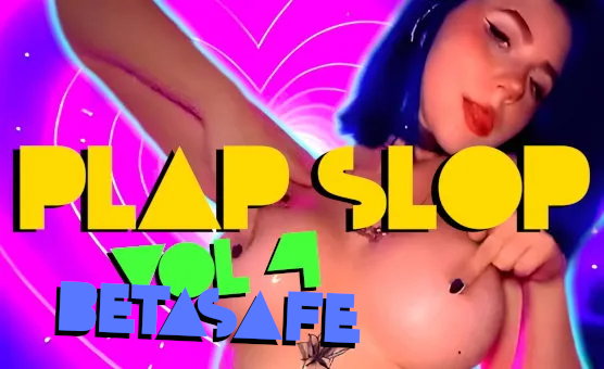 Plap Slop Vol 4 - Betasafe