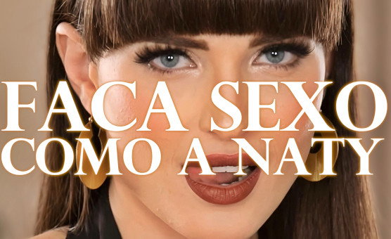 Faca Sexo Como A Naty