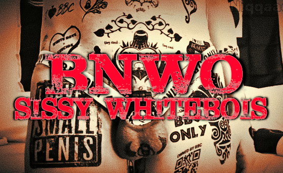 BNWO And Sissy WhiteBois