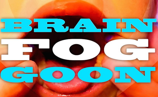 Brain Fog Goon