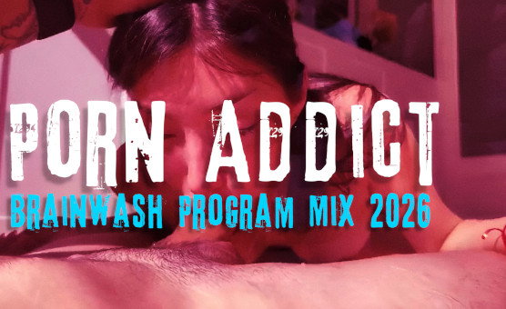 Porn Addict Brainwash Program Mix 2026 - Dpg9777