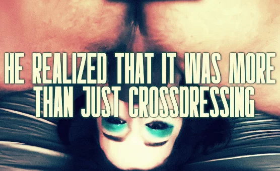 He Realized That It Was More Than Just Crossdressing - Caption Story