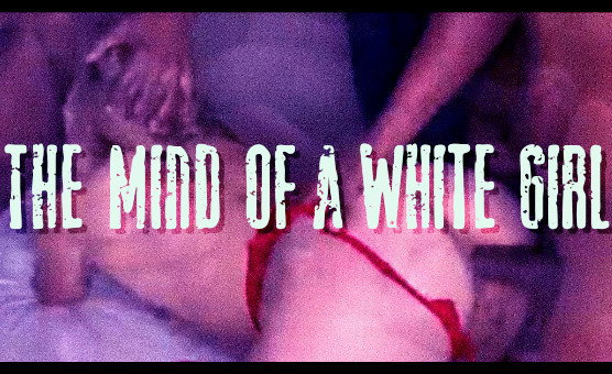 The Mind Of A White Girl