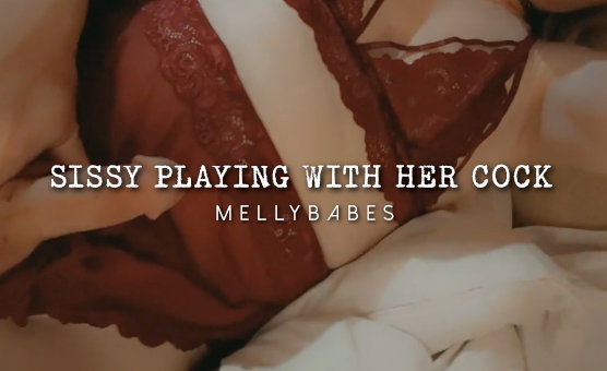 Sissy Playing With Her Cock