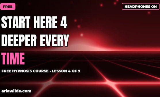 Start Here Part 4 - Deeper Every Time - Free Hypnosis Course