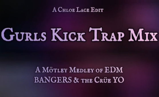 Gurls Kick Trap Mix - A Chloe Lace Edit