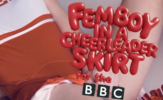 Femboy In A Cheerleader Skirt For The BBC