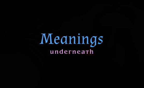 Meanings Underneath