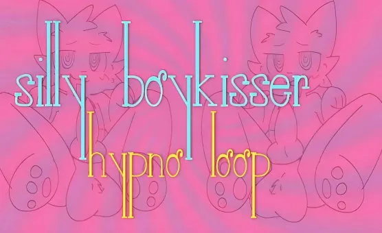 Silly Boykisser Hypno Loop