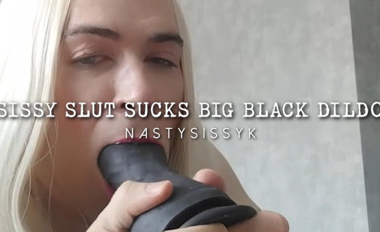 Sissy Slut Sucks Big Black DIldo