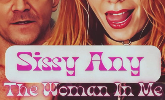 Sissy Any - The Woman In Me