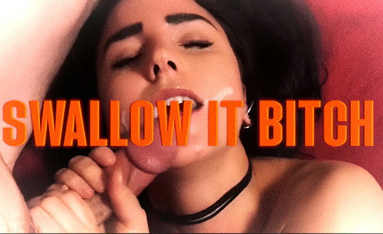 Swallow It Bitch