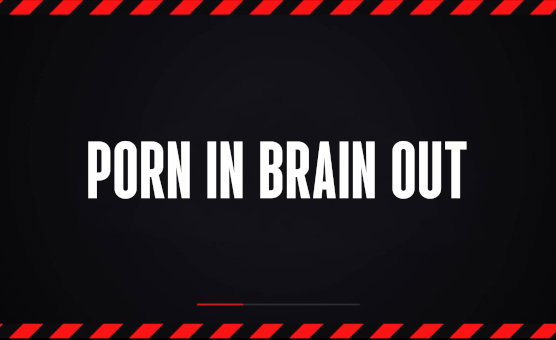 Porn In Brain Out