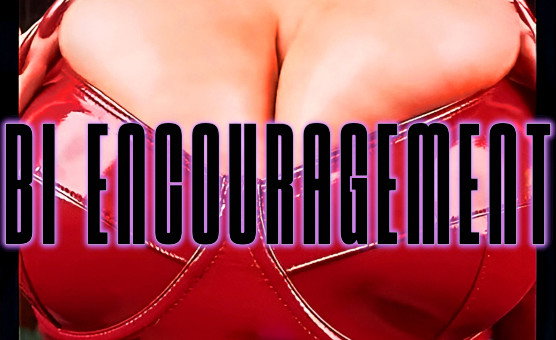 Bi Encouragement