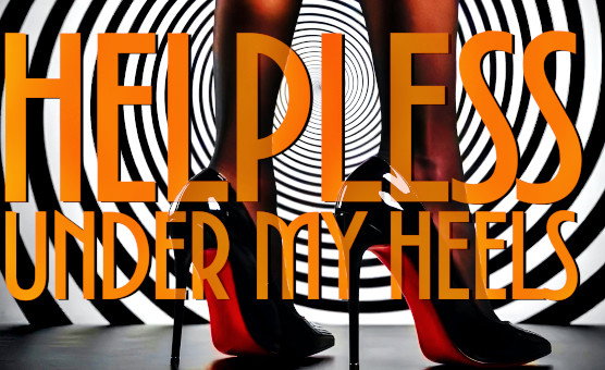 Helpless Under My Heels