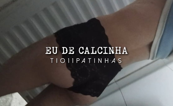 Eu De Calcinha
