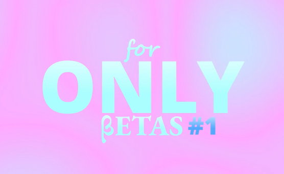 Only For Betas 1