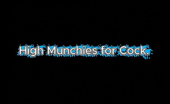 High Munchies For Cock - Sissy Story