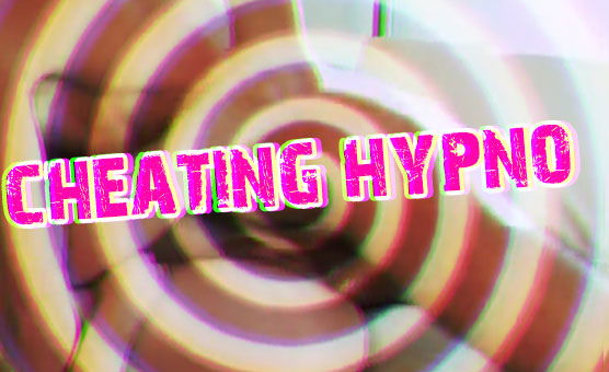 Cheating Hypno