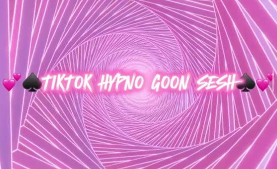 TikTok Hypno Goon Sesh