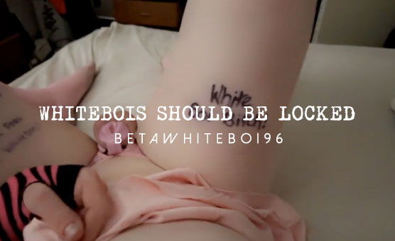 Whitebois Should Be Locked