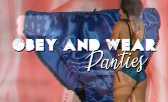 Obey And Wear Panties
