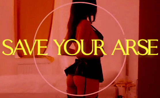 Save Your Arse