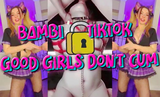 Bambi Tiktok - Good Girls Dont Cum