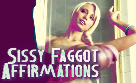 Sissy Faggot Affirmations - Hypno PMV