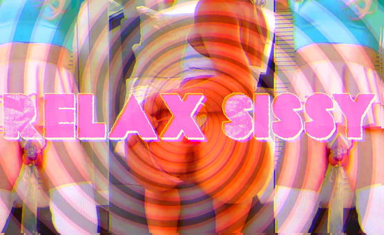 Relax Sissy