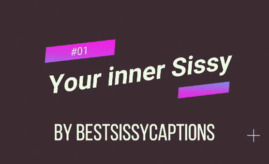 Your Inner Sissy