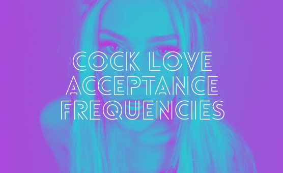 Cock Love Acceptance Frequencies