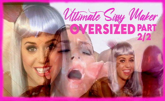 Ultimate Sissy Maker - Oversized - Part 2 Of 2 PMV