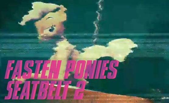 Fasten Ponies Seatbelt 2 - MLP PMV